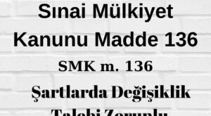 SMK 136 zorunlu patent lisansının iptalini düzenler