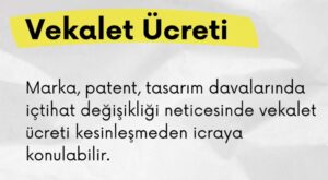 marka patent vekalet ücreti kesinleşme