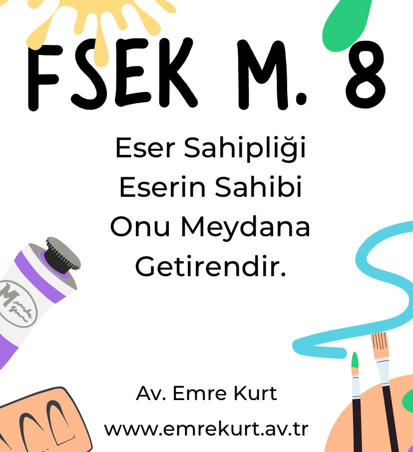 FSEK 8 Fikir ve Sanat Eserleri Kanunu 8 eser sahipliği sinema eser sahipliği