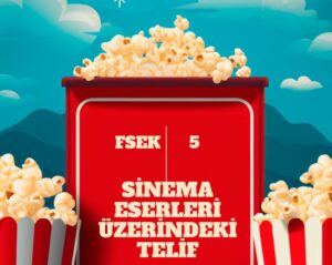 sinema telif dizi telif sinema fsek dizi fsek FSEK madde 5 Fikir ve Sanat Eserleri Kanunu Madde 5