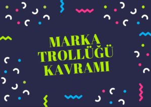 marka trollüğü marka hukukunda kötü niyet kötü niyet marka