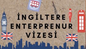 "İngiltere Entrepreneur Vizesi başvuru rehberi: Başvuru şartları, yatırım sermayesi gereklilikleri, iş planı hazırlama, vergi yükümlülükleri ve oturum hakları hakkında kapsamlı bilgi."