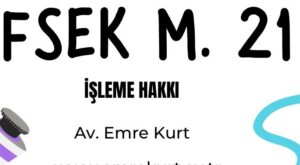 Fikir ve Sanat Eserleri Kanunu madde 21 işleme hakkı, eserlerin uyarlanması, çevirisi ve türev eser oluşturulması süreçlerini düzenleyen bir telif hakkı kuralıdır.