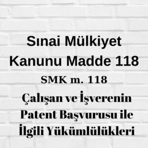 çalışan patenti işçi patenti işveren çalışan işçi patenti üzerindeki hakkı