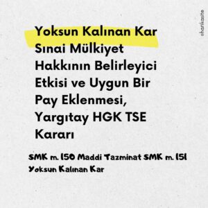 patent yoksun kalınan kar marka yoksun kalınan kar patent fiili zarar marka fiili zarar SMk maddi tazminat marka patent