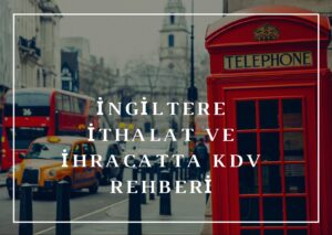 ingiltere ihtalat vergi ingiltere ihracat vergi ingiltere VAT ingiltere KDV