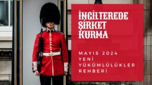 ingiltere şirket kurma ingiltere şirket kuruluşu ingiltere company house