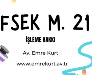 Fikir ve Sanat Eserleri Kanunu madde 21 işleme hakkı, eserlerin uyarlanması, çevirisi ve türev eser oluşturulması süreçlerini düzenleyen bir telif hakkı kuralıdır.