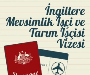 İngiltere mevsimlik işçi vizesi ve tarım işçisi rehberi: Seasonal Worker Visa detayları.